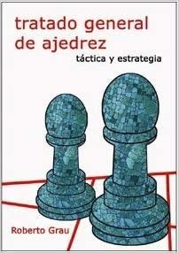 TRATADO GENERAL DE AJEDREZ.TÁCTICA Y ESTRATEGIA | 9788412112948 | GRAU,ROBERTO | Libreria Geli - Librería Online de Girona - Comprar libros en catalán y castellano