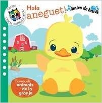 HOLA ANEGUET(CONEIX ELS ANIMALS DE GRANJA ANIMALS DE BANY) | 9788742551844 | PABOL,KRISTEN | Llibreria Geli - Llibreria Online de Girona - Comprar llibres en català i castellà
