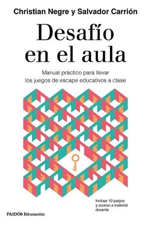 DESAFÍO EN EL AULA.MANUAL PRÁCTICO PARA LLEVAR LOS JUEGOS DE ESCAPE EDUCATIVOS A CLASE | 9788449337574 | NEGRE,CHRISTIAN/CARRIÓN,SALVADOR | Libreria Geli - Librería Online de Girona - Comprar libros en catalán y castellano