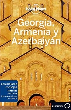 GEORGIA,ARMENIA Y AZERBAIYÁN(LONELY PLANET.EDICIÓN 2020) | 9788408225270 | Libreria Geli - Librería Online de Girona - Comprar libros en catalán y castellano