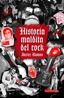 HISTORIA MALDITA DEL ROCK | 9788418015250 | RAMOS,JAVIER | Libreria Geli - Librería Online de Girona - Comprar libros en catalán y castellano