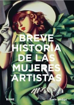 BREVE HISTORIA DE LAS MUJERES ARTISTAS | 9788418075797 | HODGE,SUSIE | Llibreria Geli - Llibreria Online de Girona - Comprar llibres en català i castellà