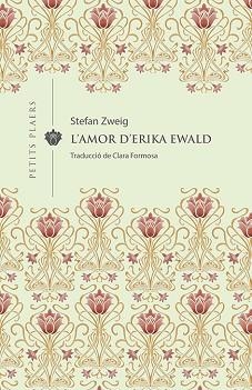 L'AMOR D'ERIKA EWALD | 9788417998592 | ZWEIG,STEFAN | Llibreria Geli - Llibreria Online de Girona - Comprar llibres en català i castellà