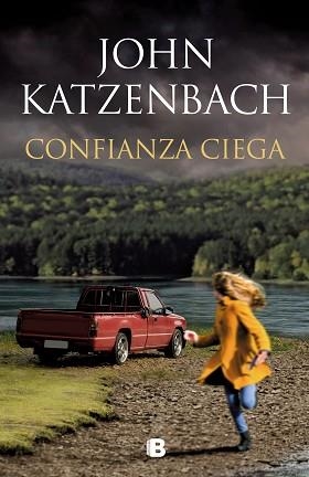 CONFIANZA CIEGA | 9788466667623 | KATZENBACH,JOHN | Libreria Geli - Librería Online de Girona - Comprar libros en catalán y castellano