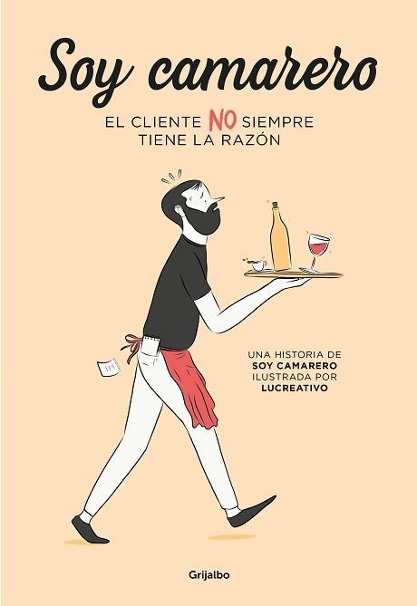 SOY CAMARERO.EL CLIENTE NO SIEMPRE TIENE LA RAZÓN | 9788425358517 | SOY CAMARERO/LUCREATIVO | Llibreria Geli - Llibreria Online de Girona - Comprar llibres en català i castellà