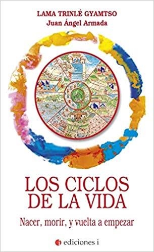 LOS CICLOS DE LA VIDA | 9788412211702 | TRINLÉ GYAMTSO,LAMA/ARMADA,JUAN ÁNGEL | Libreria Geli - Librería Online de Girona - Comprar libros en catalán y castellano