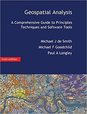 GEOSPATIAL ANALYSIS.A COMPREHENSIVE GUIDE TO PRINCIPLES,TECHNIQUES AND SOFTWARE TOOLS | 9781912556038 | DE SMITH,MICHAEL J. | Llibreria Geli - Llibreria Online de Girona - Comprar llibres en català i castellà