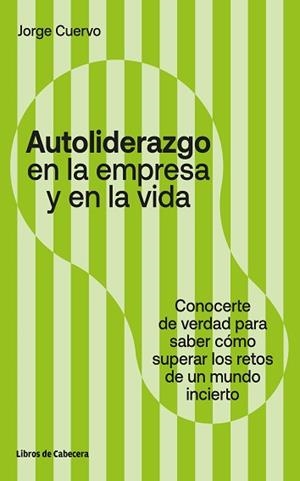 AUTOLIDERAZGO EN LA EMPRESA Y EN LA VIDA | 9788412139525 | CUERVO,JORGE | Libreria Geli - Librería Online de Girona - Comprar libros en catalán y castellano