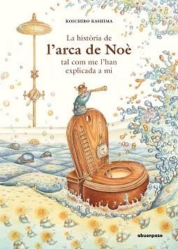 LA HISTÒRIA DE L’ARCA DE NOÈ TAL COM ME L’HAN EXPLICADA A MI | 9788417555412 | KASHIMA,KOICHIRO | Libreria Geli - Librería Online de Girona - Comprar libros en catalán y castellano