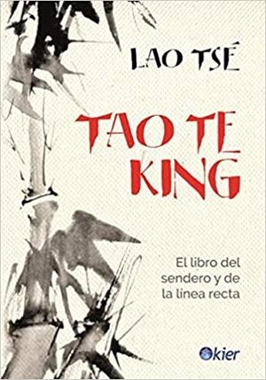 TAO TE KING.EL LIBRO DEL SENDERO Y LA LÍNEA RECTA | 9788417581855 | LAO TSÉ | Libreria Geli - Librería Online de Girona - Comprar libros en catalán y castellano