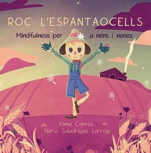 ROC L'ESPANTAOCELLS.MINDFULNESS PER A NENS I NENES | 9788412216233 | CONTES,KIMA/SALADRIGAS LARROY,NÚRIA | Llibreria Geli - Llibreria Online de Girona - Comprar llibres en català i castellà