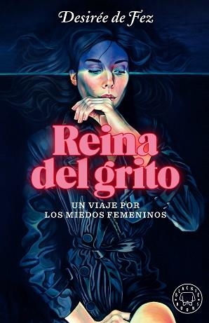 REINA DEL GRITO.UN VIAJE POR LOS MIEDOS FEMENINOS | 9788418187339 | DE FEZ,DESIRÉE | Llibreria Geli - Llibreria Online de Girona - Comprar llibres en català i castellà