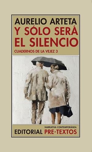 Y SÓLO SERÁ EL SILENCIO.CUADERNOS DE LA VEJEZ 3 | 9788418178290 | ARTETA,AURELIO | Libreria Geli - Librería Online de Girona - Comprar libros en catalán y castellano