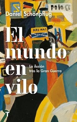 EL MUNDO EN VILO.LA ILUSIÓN TRAS LA GRAN GUERRA | 9788417866570 | SCHÖNPFLUG,DANIEL | Libreria Geli - Librería Online de Girona - Comprar libros en catalán y castellano