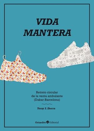 VIDA MANTERA.RETRATO CIRCULAR DE LA VENTA AMBULANTE(DAKAR-BARCELONA) | 9788418083433 | SÁNCHEZ IBORRA,YERAY | Libreria Geli - Librería Online de Girona - Comprar libros en catalán y castellano