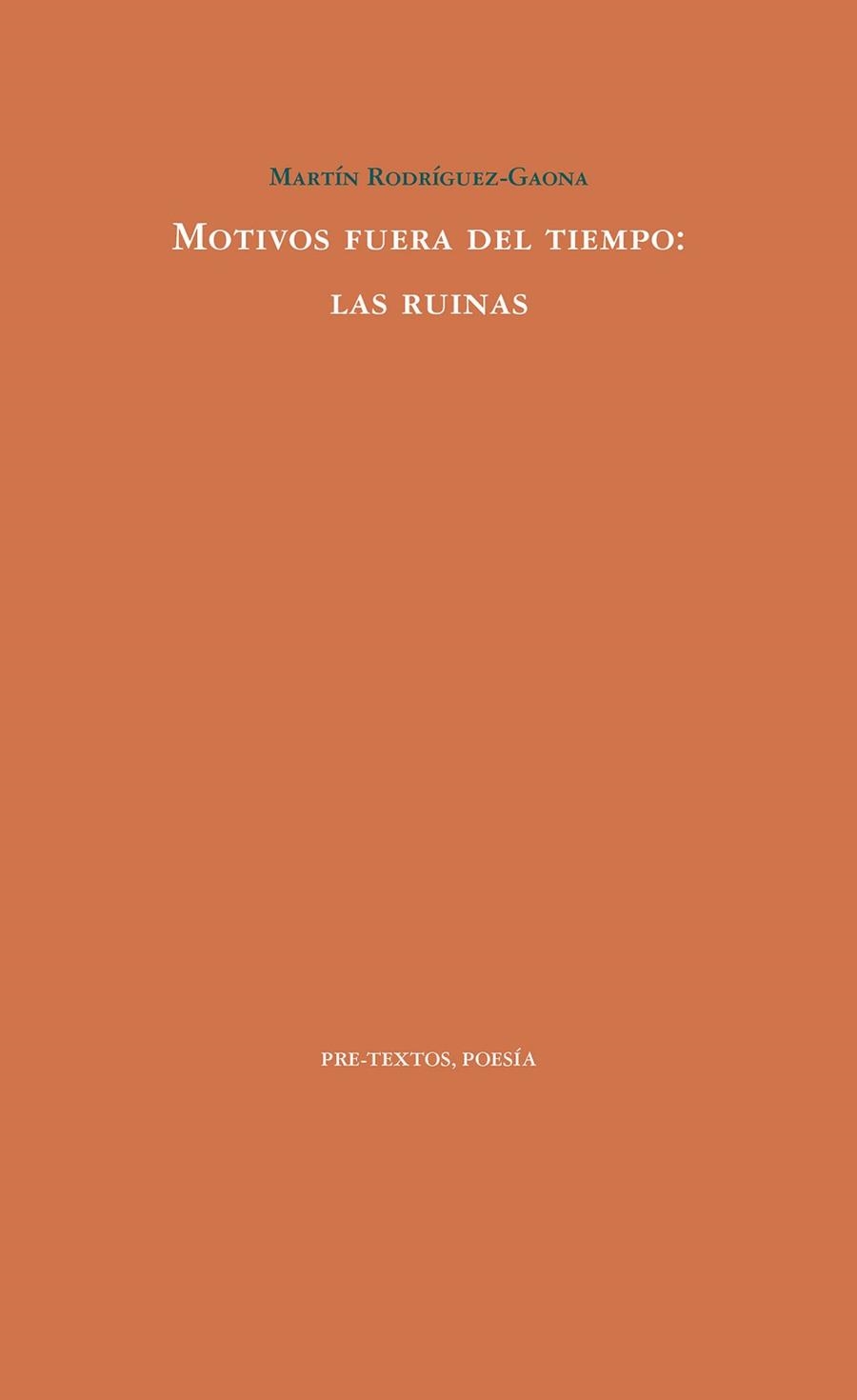 MOTIVOS FUERA DEL TIEMPO:LAS RUINAS | 9788417830793 | RODRÍGUEZ GAONA,MARTÍN | Libreria Geli - Librería Online de Girona - Comprar libros en catalán y castellano