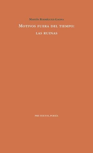 MOTIVOS FUERA DEL TIEMPO:LAS RUINAS | 9788417830793 | RODRÍGUEZ GAONA,MARTÍN | Llibreria Geli - Llibreria Online de Girona - Comprar llibres en català i castellà