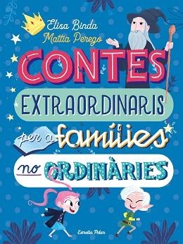 CONTES EXTRAORDINARIS PER A FAMÍLIES NO ORDINÀRIES | 9788418135668 | BINDA,ELISA/PEREGO,MATTIA | Libreria Geli - Librería Online de Girona - Comprar libros en catalán y castellano