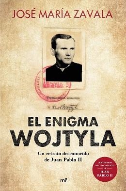 EL ENIGMA WOJTYLA.UN RETRATO DESCONOCIDO DE JUAN PABLO II | 9788427047877 | ZAVALA,JOSÉ MARÍA | Libreria Geli - Librería Online de Girona - Comprar libros en catalán y castellano