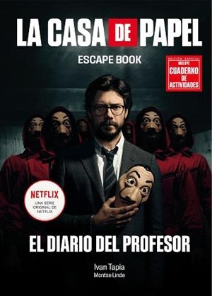 LA CASA DE PAPEL.EL DIARIO DEL PROFESOR(ESCAPE BOOK.EDICIÓN ESPECIAL INCLUYE CUADERNO DE ACTIVIDADES) | 9788418260209 | TAPIA,IVAN/LINDE,MONTSE | Llibreria Geli - Llibreria Online de Girona - Comprar llibres en català i castellà
