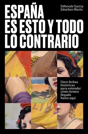 ESPAÑA ES ESTO Y TODO LO CONTRARIO | 9788499988238 | GARCÍA SÁNCHEZ-MARÍN,DÉBORAH | Libreria Geli - Librería Online de Girona - Comprar libros en catalán y castellano