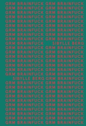 GRM BRAINFUCK  | 9788413620534 | BERG,SIBYLLE | Libreria Geli - Librería Online de Girona - Comprar libros en catalán y castellano