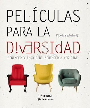 PELÍCULAS PARA LA DIVERSIDAD.APRENDER VIENDO CINE,APRENDER A VER CINE | 9788437641768 | MARZÁBAL,ÍÑIGO | Libreria Geli - Librería Online de Girona - Comprar libros en catalán y castellano