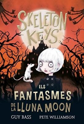 SKELETON KEYS 2.ELS FANTASMES DE LA LLUNA MOON | 9788424666941 | BASS,GUY | Libreria Geli - Librería Online de Girona - Comprar libros en catalán y castellano