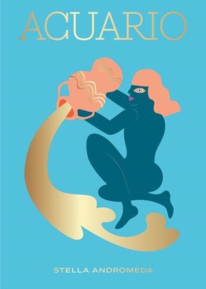 ACUARIO | 9788416407699 | ANDROMEDA, STELLA | Llibreria Geli - Llibreria Online de Girona - Comprar llibres en català i castellà