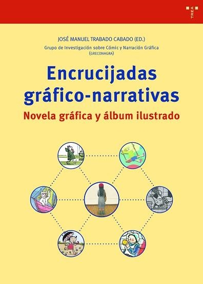 ENCRUCIJADAS GRÁFICO NARRATIVAS.NOVELA GRÁFICA Y ÁLBUM ILUSTRADO | 9788418105081 | TRABADO CABADO,JOSÉ MANUEL | Llibreria Geli - Llibreria Online de Girona - Comprar llibres en català i castellà