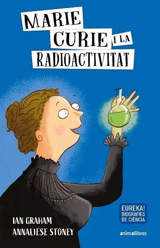 MARIE CURIE I LA RADIOACTIVITAT | 9788417599645 | GRAHAM,IAN | Libreria Geli - Librería Online de Girona - Comprar libros en catalán y castellano