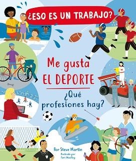 ESO ES UN TRABAJO? ME GUSTA EL DEPORTE: ¿QUÉ PROFESIONES HAY? | 9788468348957 | MARTI,STEVE | Libreria Geli - Librería Online de Girona - Comprar libros en catalán y castellano