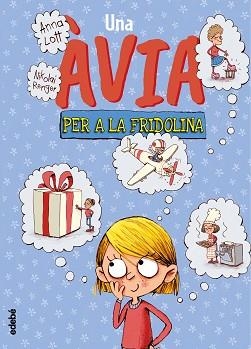 UNA ÀVIA PER A LA FRIDOLINA | 9788468346908 | LOTT,ANNA | Llibreria Geli - Llibreria Online de Girona - Comprar llibres en català i castellà