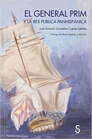 EL GENERAL PRIM.Y LA RES PUBLICA PANHISPÁNICA | 9788418388231 | GONZÁLEZ-CUEVAS LABELLA,JOSÉ ANTONIO | Llibreria Geli - Llibreria Online de Girona - Comprar llibres en català i castellà