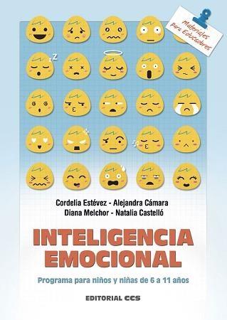 INTELIGENCIA EMOCIONAL.PROGRAMA PARA NIÑOS Y NIÑAS DE 6 A 11 AÑOS | 9788490232729 | ESTEVEZ,CORDELIA | Libreria Geli - Librería Online de Girona - Comprar libros en catalán y castellano