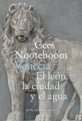 VENECIA.EL LEÓN,LA CIUDAD Y EL AGUA | 9788418245961 | NOOTEBOOM,CEES | Llibreria Geli - Llibreria Online de Girona - Comprar llibres en català i castellà