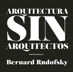 ARQUITECTURA SIN ARQUITECTOS | 9788417386559 | RUDOFSKY,BERNARD | Llibreria Geli - Llibreria Online de Girona - Comprar llibres en català i castellà