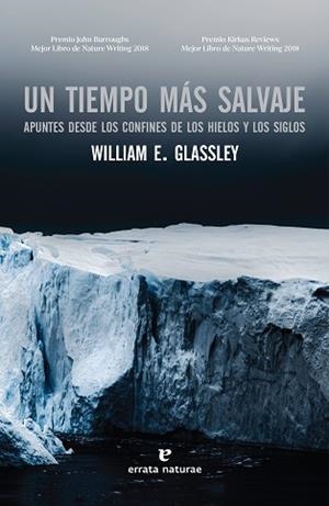 UN TIEMPO MÁS SALVAJE.APUNTES DESDE LOS CONFINES DE LOS HIELOS Y LOS SIGLOS | 9788417800543 | GLASSLEY,WILLIAM E. | Libreria Geli - Librería Online de Girona - Comprar libros en catalán y castellano