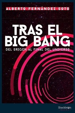 TRAS EL BIG BANG.DEL ORIGEN AL FINAL DEL UNIVERSO | 9788418139161 | FERNÁNDEZ SOTO,ALBERTO | Llibreria Geli - Llibreria Online de Girona - Comprar llibres en català i castellà