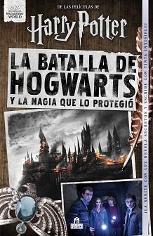 LA BATALLA DE HOGWARTS Y LA MAGIA QUE LO PROTEGIÓ | 9788893677769 | POTTER, HARRY | Libreria Geli - Librería Online de Girona - Comprar libros en catalán y castellano