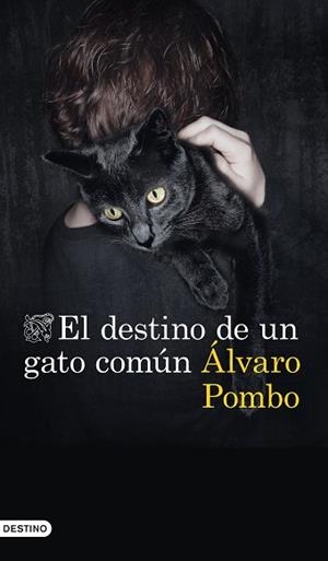 EL DESTINO DE UN GATO COMÚN | 9788423357673 | POMBO,ÁLVARO | Libreria Geli - Librería Online de Girona - Comprar libros en catalán y castellano