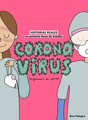 CORONAVIRUS.HISTORIAS REALES EN PRIMERA LÍNEA DE BATALLA | 9788408232810 | ENFERMERA EN APUROS | Llibreria Geli - Llibreria Online de Girona - Comprar llibres en català i castellà