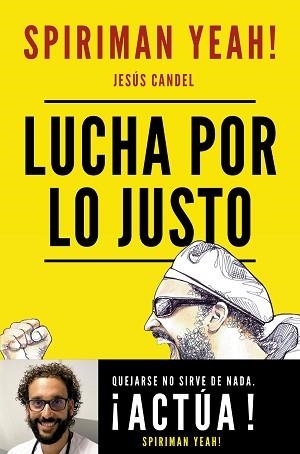 LUCHA POR LO JUSTO | 9788427047853 | SPIRIMAN YEAH! (JESÚS CANDEL) | Llibreria Geli - Llibreria Online de Girona - Comprar llibres en català i castellà