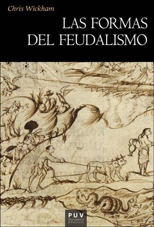 LAS FORMAS DEL FEUDALISMO | 9788491346531 | WICKHAM,CHRIS | Llibreria Geli - Llibreria Online de Girona - Comprar llibres en català i castellà