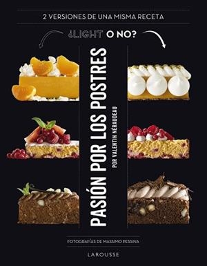 PASIÓN POR LOS POSTRES.¿LIGHT O NO? 2 VERSIONES DE UNA MISMA RECETA | 9788418100444 | NÉRAUDEAU,VALENTIN | Llibreria Geli - Llibreria Online de Girona - Comprar llibres en català i castellà