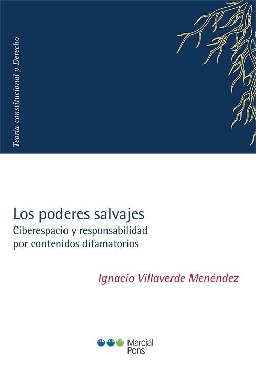 LOS PODERES SALVAJES.CIBERESPACIO Y RESPONSABILIDAD POR CONTENIDOS DIFAMATORIOS | 9788491237945 | VILLAVERDE MENÉNDEZ,IGNACIO | Libreria Geli - Librería Online de Girona - Comprar libros en catalán y castellano