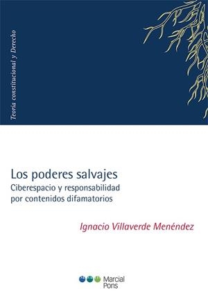 LOS PODERES SALVAJES.CIBERESPACIO Y RESPONSABILIDAD POR CONTENIDOS DIFAMATORIOS | 9788491237945 | VILLAVERDE MENÉNDEZ,IGNACIO | Libreria Geli - Librería Online de Girona - Comprar libros en catalán y castellano