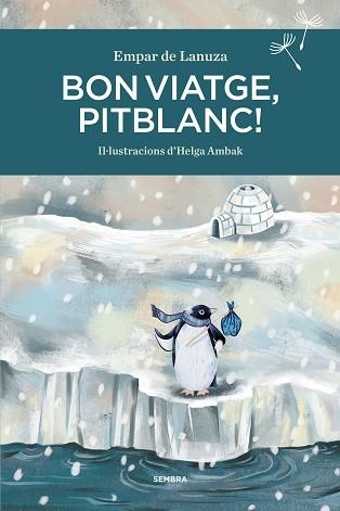 BON VIATGE,PITBLANC! | 9788416698547 | DE LANUZA,EMPAR | Libreria Geli - Librería Online de Girona - Comprar libros en catalán y castellano