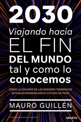 2030.VIAJANDO HACIA EL FIN DEL MUNDO TAL Y COMO LO CONOCEMOS | 9788423431922 | GUILLÉN,MAURO | Libreria Geli - Librería Online de Girona - Comprar libros en catalán y castellano
