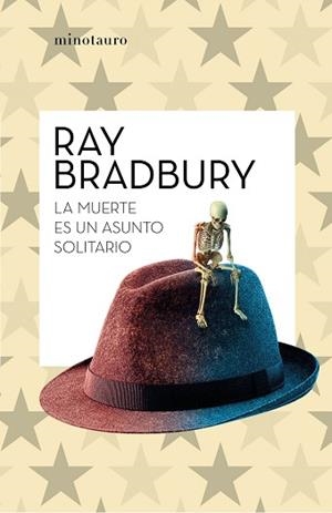 LA MUERTE ES UN ASUNTO SOLITARIO | 9788445007655 | BRADBURY,RAY | Libreria Geli - Librería Online de Girona - Comprar libros en catalán y castellano